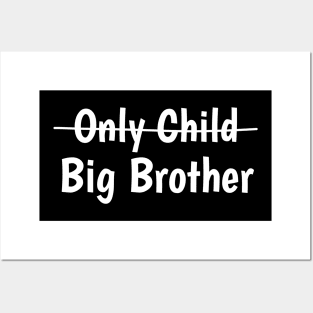 Only Child to Big Brother Posters and Art